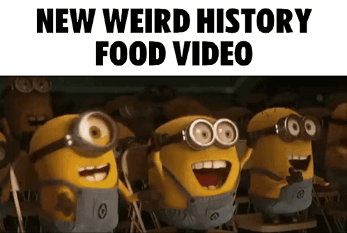 Weird History Weird History Food GIF. This 498 x 334 animated GIF is part of our minions cheering collection. Related themes include cheering, food. Created…