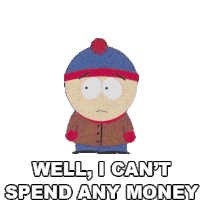 Well I Cant Spend Money Stan Marsh Sticker