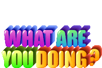 What Are You Doing Whats Up Sticker