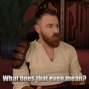 What Does That Even Mean What Does That Mean GIF