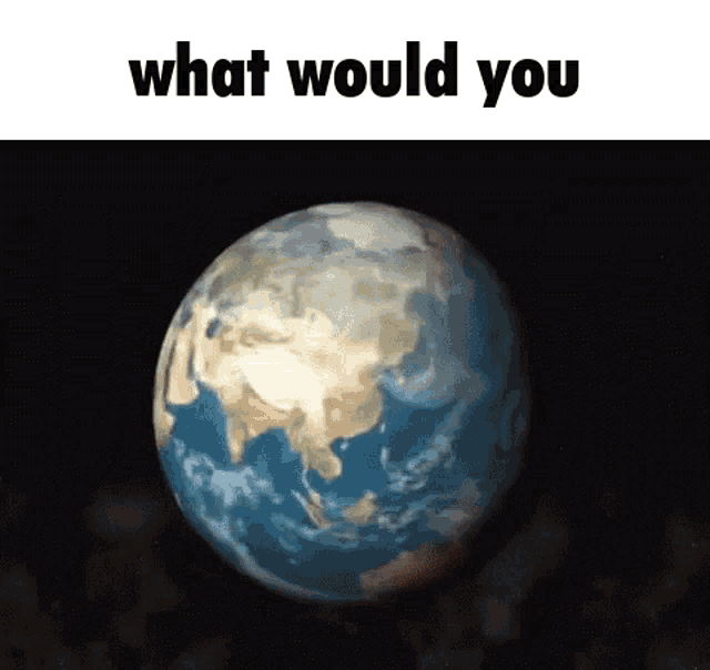 What Would You Earth Exploding GIF