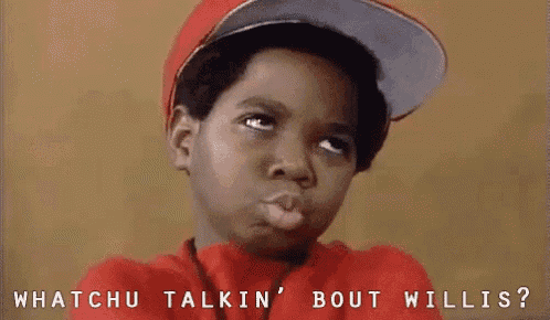 What You Talking About Willis GIF
