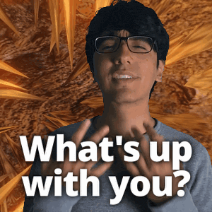 Whats Up With You How GIF