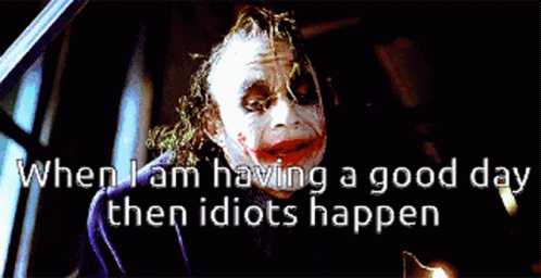 When I Am GIF. This 498 x 256 animated GIF is part of our im surrounded by idiots collection. Related themes include and here we go, good day, joker…