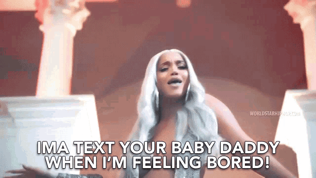 When Im Feeling Bored Ima Text Your Baby Daddy GIF