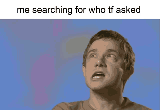 Who Asked Me Looking For Who Asked GIF