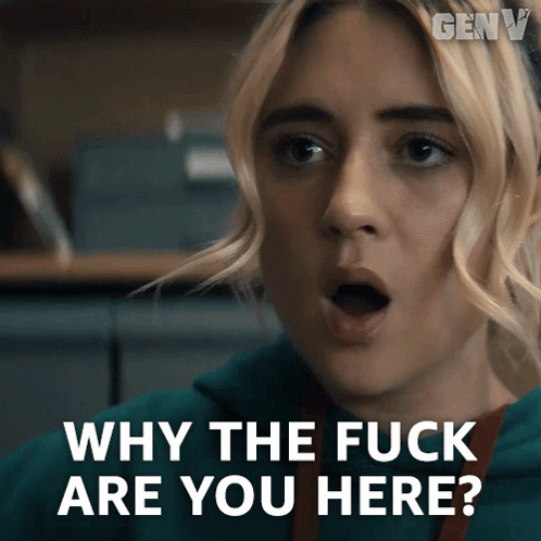 Why The Fuck Are You Here Emma Meyer GIF