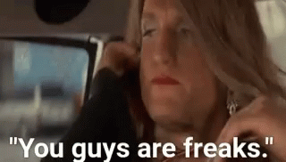 Woody Harrelson You Guys Are Freaks GIF