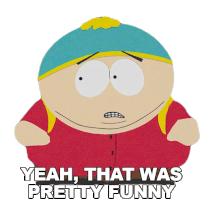 Yeah That Was Pretty Funny Eric Cartman Sticker