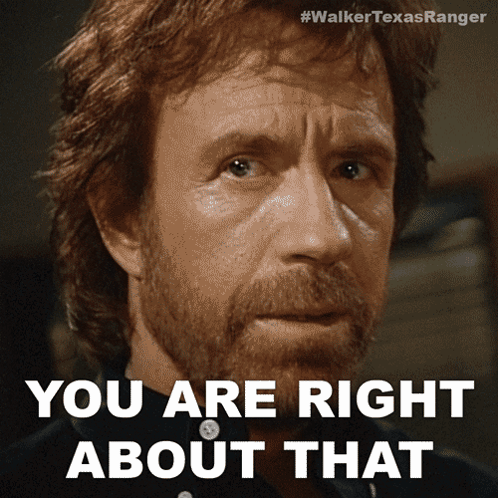 You Are Right About That Cordell Walker GIF