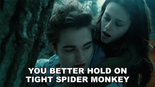 You Better Hold On Tight Spider Monkey Edward Cullen GIF