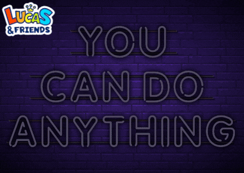 You Can Do Anything You Can Do It GIF