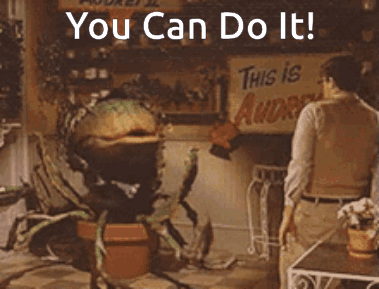 You Can Do It Feed Me Seymour GIF
