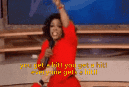 You Get A Hit Oprah GIF