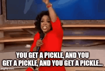 You Get A Pickle GIF. This 360 x 244 animated GIF is part of our oprah you get a car collection. Created by Shantaya. View the original animation, share it…