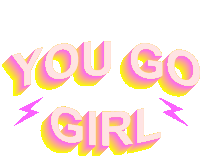 You Go Girl Yas Girl Sticker