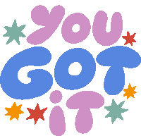 You Got It Green Yellow And Red Stars Around You Got It In Purple And Blue Bubble Letters Sticker