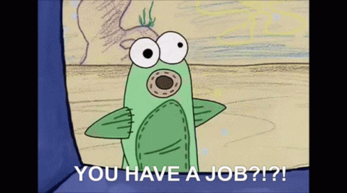You Have A Job Spongebob GIF. This 498 x 278 animated GIF is part of our spongebob i need it collection. Related themes include spongebob, squidward, work…