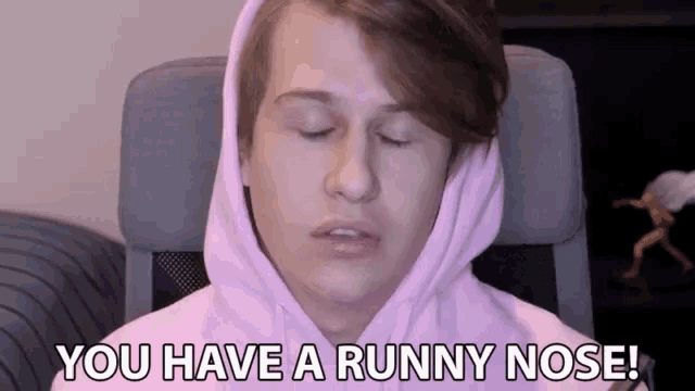 You Have A Runny Nose Sick GIF