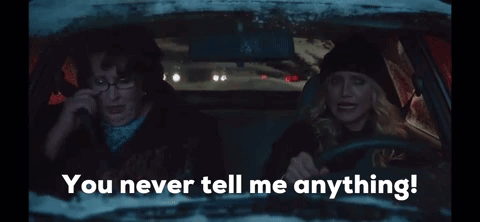You Never Tell Me Anything I Dont Know GIF