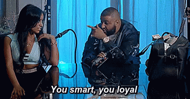You Smart, You Loyal - Loyal GIF