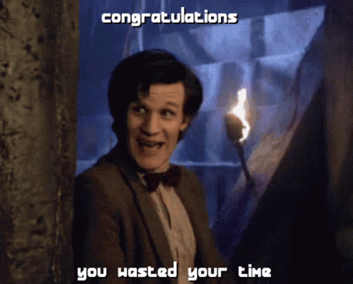 You Wasted Your Time Congratulations Wasted Time GIF