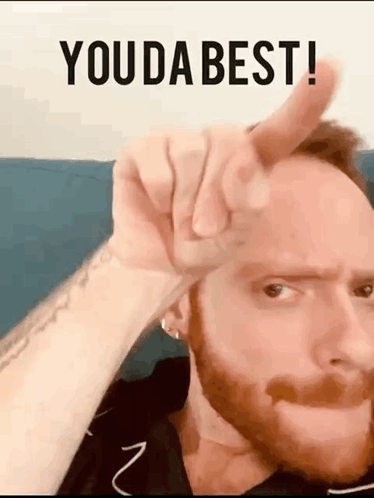 Youdabest You Da Best GIF