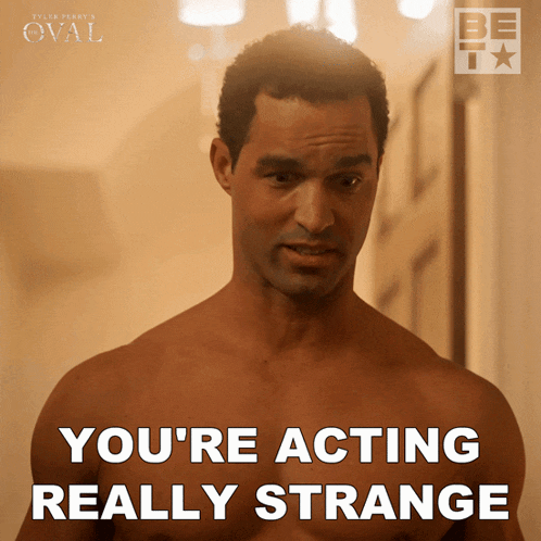 Youre Acting Really Strange Eli GIF
