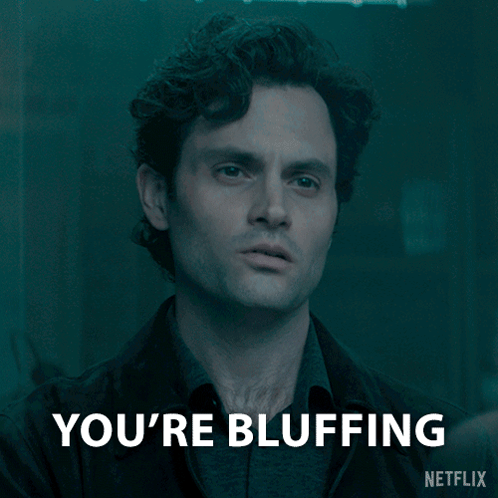 You'Re Bluffing Joe Goldberg GIF. This 498 x 498 animated GIF is part of our i do not think that word means what you think it means collection. Related…