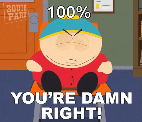 Youre Damn Right Eric Cartman GIF