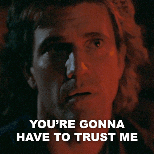 You'Re Gonna Have To Trust Me Martin Riggs GIF