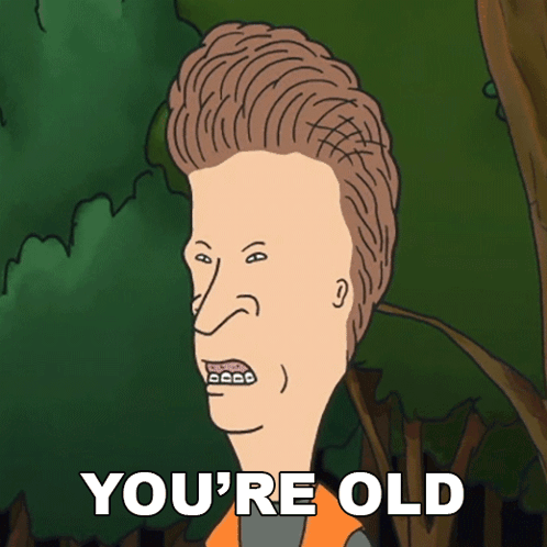 Youre Old Butt-head GIF