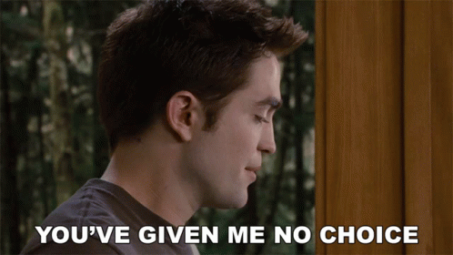 Youve Given Me No Choice Edward Cullen GIF
