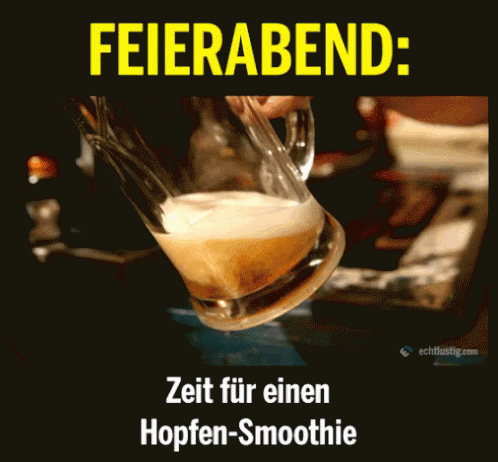 Zeit Für Einen Hopfen-smoothie - Feierabend GIF. This 498 x 462 animated GIF is part of our lustige montags collection. Related themes include beer. View…
