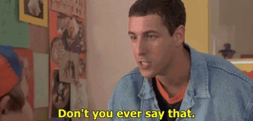 Adam Sandler Dont Say That GIF