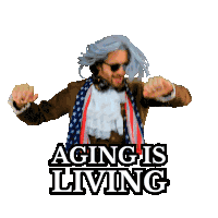 Aging Is Living Aging Meme Sticker