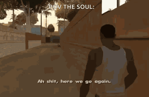 Ah Shit Here We Go Again Cj GIF