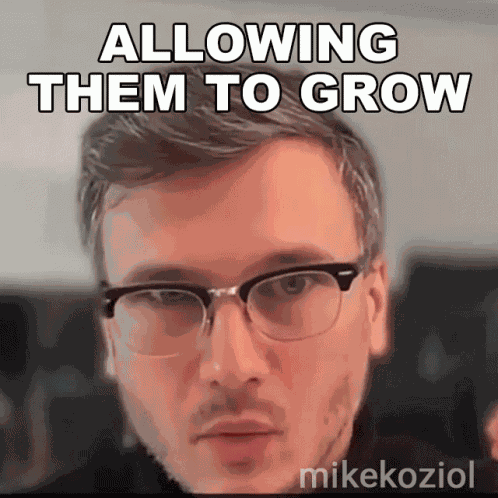 Allowing Them To Grow Mike Koziol GIF