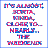 Almost The Weekend Sticker