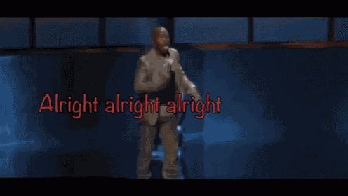 Alright Alright Alright GIF