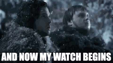 And Now My Watch Begins Nights Watch GIF