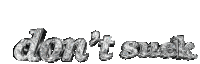 Animated Text Dont Suck Sticker