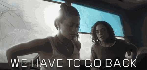 Annihilation We Have To Go Back GIF