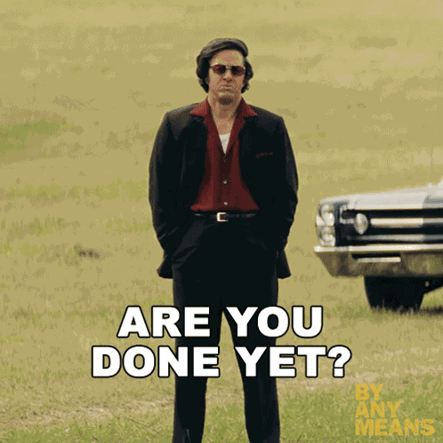 Are You Done Yet Greg Scarpa GIF