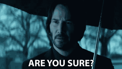 Are You Sure Are You Good GIF