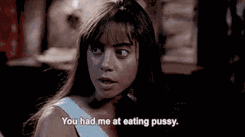 Aubrey Plaza You Had Me At Eating Pussy GIF