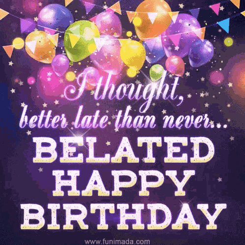 Belated Birthday Late Birthday Wishes GIF