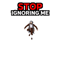 Benjammins Stop Ignoring Me Sticker