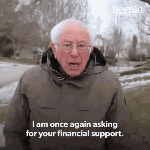 Bernie Sanders I Am Once Again Asking For Your Financial Support GIF