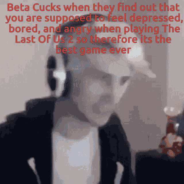 Beta Cuck Last Of Us2 GIF